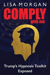 Comply With Me: Trump'S Hypnosis Toolkit