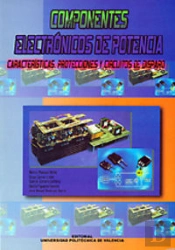 Componentes Electrónicos De Potencia: Características, Protecciones Y Circuitos De Disparo