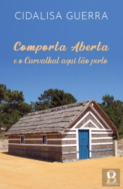 Comporta Aberta e o Carvalhal Aqui Tão Perto