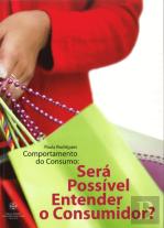 Comportamento do Consumo: Será Possível Entender o Consumidor?