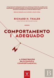 Comportamento Inadequado - A Construção Da Economia Comportamental
