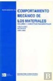Comportamiento Mecánico De Los Materiales. Volumen 1: Conceptos Fundamentales