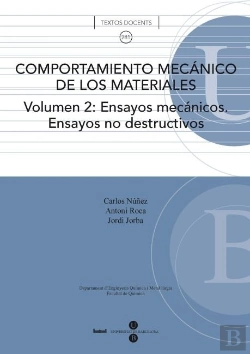 Bertrand.pt - Comportamiento Mecánico De Los Materiales. Volumen 2: Ensayos Mecánicos. Ensayos No Destructivos