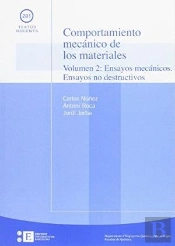 Comportamiento Mecánico De Los Materiales. Volumen 2: Ensayos Mecánicos. Ensayos No Destructivos