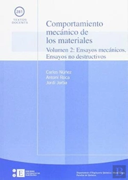Bertrand.pt - Comportamiento Mecánico De Los Materiales. Volumen 2: Ensayos Mecánicos. Ensayos No Destructivos
