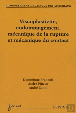 Bertrand.pt - Comportement Mecanique Des Materiaux 2 Viscoplasticite Endommagement Mecanique De La Rupture Et Meca