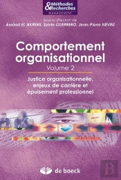 Comportement Organisationnel T.2 ; Justice Organisationnelle, Enjeux De Carrière Et Épuisement Professionnel