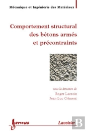 Comportement Structural Des Bétons Armés Et Précontraints (Traité Mim, Série Matériaux De Construction)