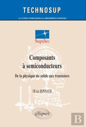 Composants A Semiconducteurs De La Physique Du Solide Aux Transistors