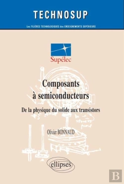 Bertrand.pt - Composants A Semiconducteurs De La Physique Du Solide Aux Transistors