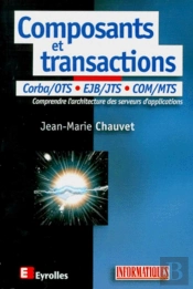 Composants Et Transactions : Corba/Ots - Com/Mts - Ejb/Jts