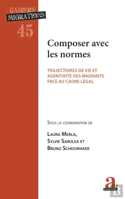 Bertrand.pt - Composer Avec Les Normes : Trajectoires De Vie Et Agentivité Des Migrants Face Au Cadre Égal
