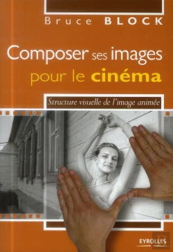 Bertrand.pt - Composer Ses Images Pour Le Cinema.- Structure Visuelle De L'Image Animee