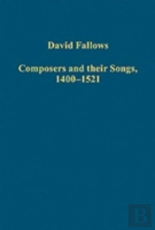 Composers And Their Songs, 1400â€“1521