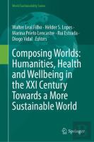 Composing Worlds: Humanities, Health And Wellbeing In The Xxi Century Towards A More Sustainable World