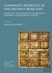 Composite Artefacts In The Ancient Near East