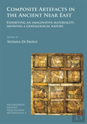 Composite Artefacts In The Ancient Near East