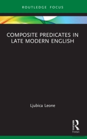 Composite Predicates In Late Modern English
