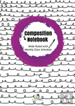 Composition Notebook Wide Ruled With Weekly Class Schedule