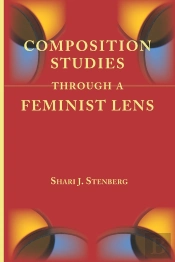 Composition Studies Through A Feminist Lens