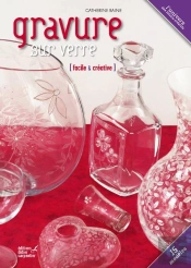 Compositions Florales Gravees Et Peintes Sur Verre (30 Creations)