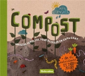 Compost ; Un Guide Familial Pour S'Amuser En Recyclant