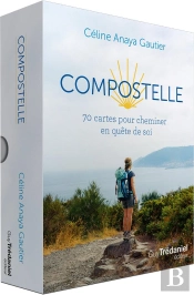 Compostelle ; 70 Cartes Pour Cheminer En Quête De Soi