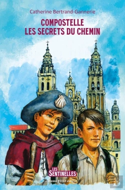 Bertrand.pt - Compostelle, Les Secrets Du Chemin
