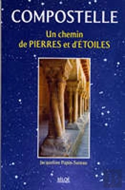Compostelle ; Un Chemin De Pierres Et D'Étoiles