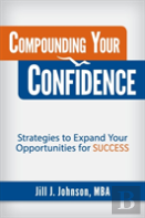Compounding Your Confidence