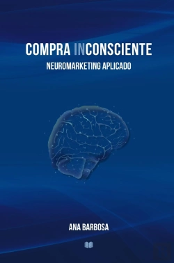 Bertrand.pt - Compra Inconsciente : Neuromarketing Aplicado