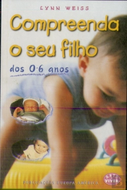 Bertrand.pt - Compreenda o Seu Filho dos 0-6 Anos
