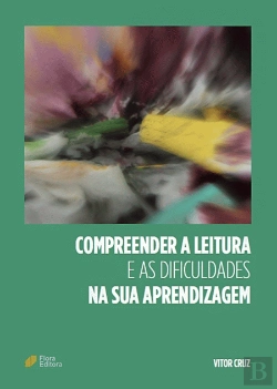 Bertrand.pt - Compreender a Leitura e as Dificuldades na sua Aprendizagem
