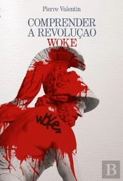 Compreender a Revolução Woke