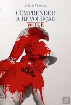 Bertrand.pt - Compreender a Revolução Woke