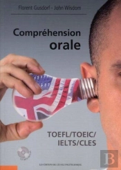 Compréhension Orale ; Toefl, Toeic, Ielts, Cles