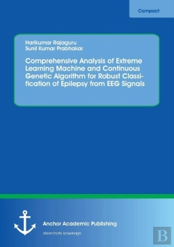 Bertrand.pt - Comprehensive Analysis Of Extreme Learning Machine And Continuous Genetic Algorithm For Robust Classification Of Epilepsy From Eeg Signals