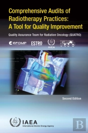 Comprehensive Audits Of Radiotherapy Practices: A Tool For Quality Improvement