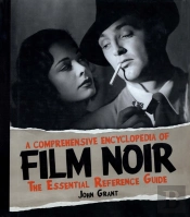 Comprehensive Encyclopedia Of Film Noir