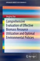 Comprehensive Evaluation Of Effective Biomass Resource Utilization And Optimal Environmental Policies