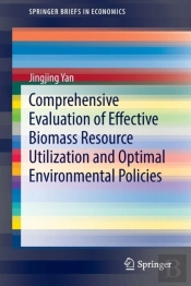 Comprehensive Evaluation Of Effective Biomass Resource Utilization And Optimal Environmental Policies