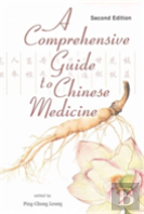 Comprehensive Guide To Chinese Medicine, A