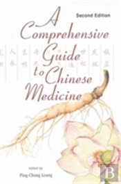 Comprehensive Guide To Chinese Medicine, A