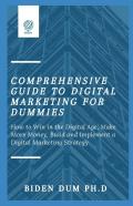 Comprehensive Guide To Digital Marketing For Dummies