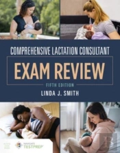 Comprehensive Lactation Consultant Exam Review
