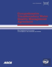 Comprehensive Transboundary Water Quality Management Agreement With Guidelines For Development Of A Management Plan, Standards, And Criteria (Asce/Ewri 33-09)
