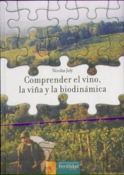 Comprender El Vino, La Viña Y La Biodinámica