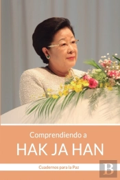 Comprendiendo A Hak Ja Han