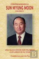 Comprendiendo A Sun Myung Moon Vol. 2