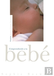 Comprendiendo A Tu Bebé